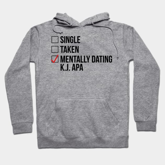 MENTALLY DATING KJ APA Hoodie by localfandoms